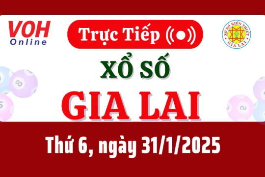 XSGL 31/1 - Kết quả xổ số Gia Lai hôm nay thứ 6 ngày 31/1/2025