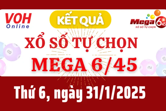 Vietlott MEGA 645 31/1 - Kết quả xổ số Vietlott hôm nay thứ 6 31/1/2025