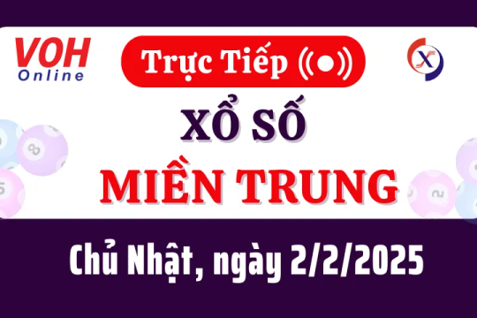 XSMT 2/2, Trực tiếp xổ số miền Trung chủ nhật ngày 2/2/2025