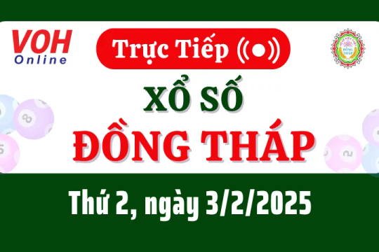 XSDT 3/2 - Kết quả xổ số Đồng Tháp hôm nay thứ 2 ngày 3/2/2025
