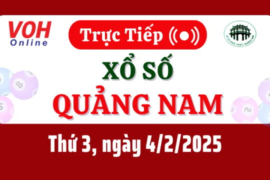 XSQNA 4/2 - Kết quả xổ số Quảng Nam hôm nay thứ 3 ngày 4/2/2025