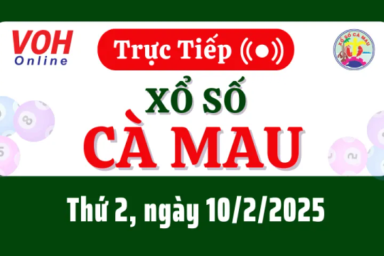 XSCM 10/2 - Kết quả xổ số Cà Mau hôm nay thứ 2 ngày 10/2/2025