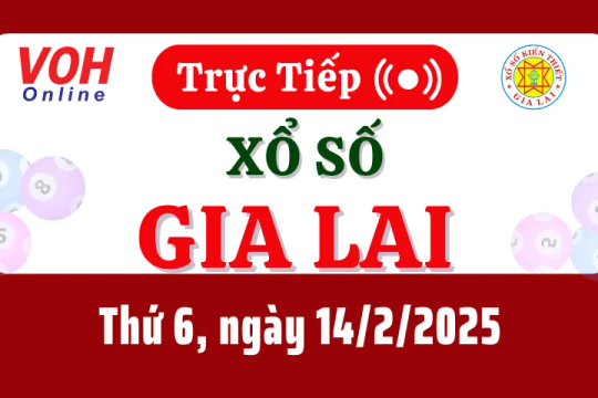 XSGL 14/2 - Kết quả xổ số Gia Lai hôm nay thứ 6 ngày 14/2/2025