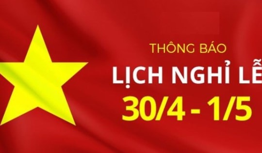 LỊCH NGHỈ LỄ 30/4-1/5 và NGHỈ QUỐC KHÁNH 2025