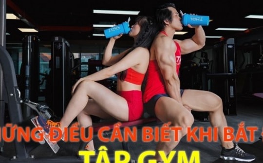 10 điều cần biết khi bắt đầu tập gym hiệu quả