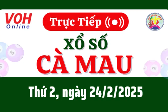 XSCM 24/2 - Kết quả xổ số Cà Mau hôm nay thứ 2 ngày 24/2/2025