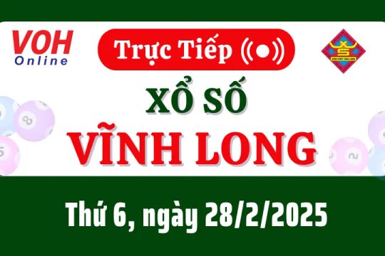 XSVL 28/2 - Kết quả xổ số Vĩnh Long hôm nay thứ 6 ngày 28/2/2025