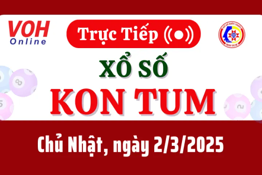 XSKT 2/3 - Kết quả xổ số Kon Tum hôm nay chủ nhật ngày 2/3/2025