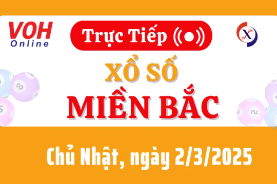 XSMB 2/3, Trực tiếp xổ số miền Bắc chủ nhật ngày 2/3/2025