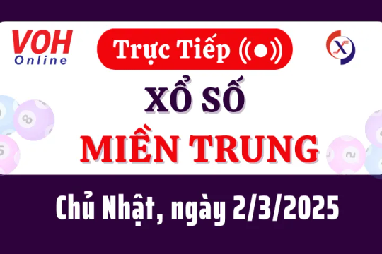 XSMT 2/3, Trực tiếp xổ số miền Trung chủ nhật ngày 2/3/2025