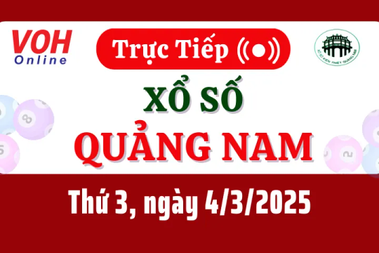 XSQNA 4/3 - Kết quả xổ số Quảng Nam hôm nay thứ 3 ngày 4/3/2025