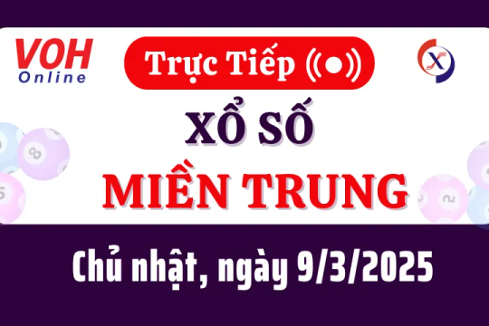 XSMT 9/3, Trực tiếp xổ số miền Trung chủ nhật ngày 9/3/2025