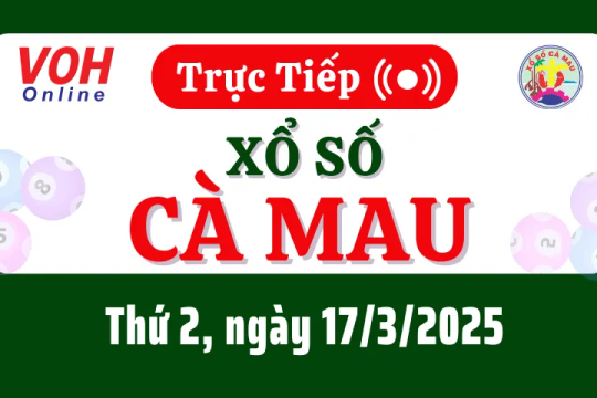 XSCM 17/3 - Kết quả xổ số Cà Mau hôm nay thứ 2 ngày 17/3/2025