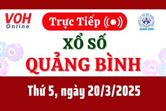 XSQB 20/3 - Kết quả xổ số Quảng Bình hôm nay thứ 5 ngày 20/3/2025