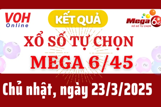 Vietlott MEGA 645 23/3 - Kết quả xổ số Vietlott hôm nay chủ nhật 23/3/2025