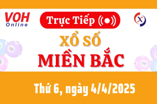 XSMB 4/4, Trực tiếp xổ số miền Bắc thứ 6 ngày 4/4/2025