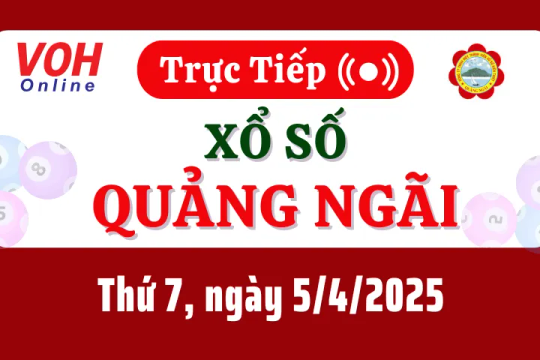 XSQNG 5/4 - Kết quả xổ số Quảng Ngãi hôm nay thứ 7 ngày 5/4/2025