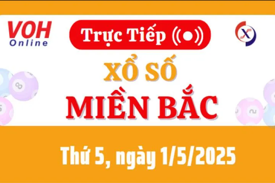 XSMB 1/5, Trực tiếp xổ số miền Bắc thứ 5 ngày 1/5/2025