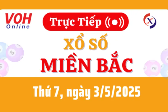 XSMB 3/5, Trực tiếp xổ số miền Bắc thứ 7 ngày 3/5/2025