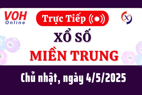 XSMT 4/5, Trực tiếp xổ số miền Trung chủ nhật ngày 4/5/2025
