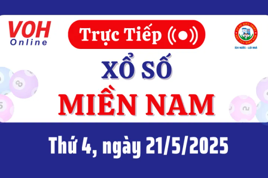 XSMN 21/5, Trực tiếp xổ số miền Nam thứ 4 ngày 21/5/2025