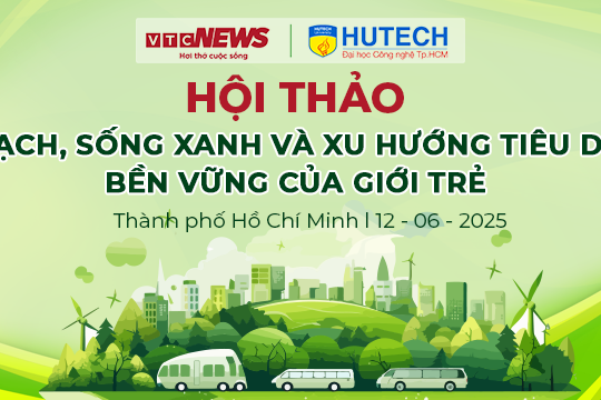 Hội thảo 'Ăn sạch, sống xanh và xu hướng tiêu dùng bền vững của giới trẻ'