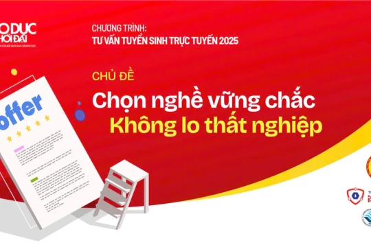Tư vấn tuyển sinh trực tuyến 2025: Chọn nghề vững chắc, không lo thất nghiệp