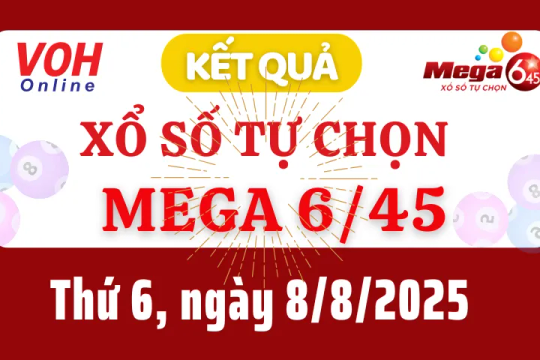 Vietlott MEGA 645 8/8 - Kết quả xổ số Vietlott hôm nay thứ 6 8/8/2025