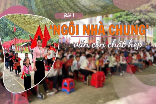 TRƯỜNG HỌC VÙNG BIÊN - ‘Ngôi nhà chung’ vẫn còn chật hẹp