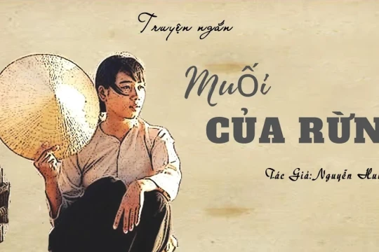 Cảm thụ văn học: Không gian tự sự trong 'Muối của rừng'