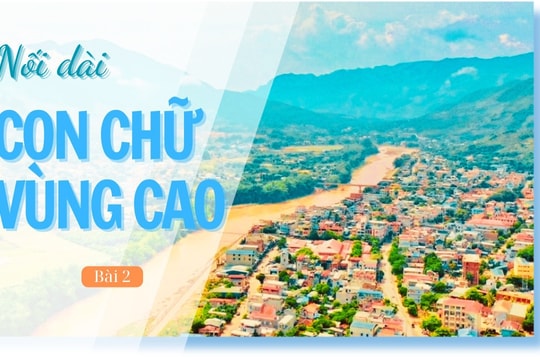TRƯỜNG HỌC VÙNG BIÊN - Nối dài con chữ vùng cao (Bài 2)