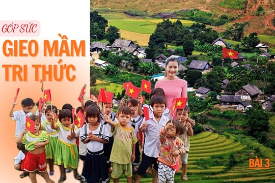 TRƯỜNG HỌC VÙNG BIÊN - Góp sức gieo mầm tri thức (Bài cuối)