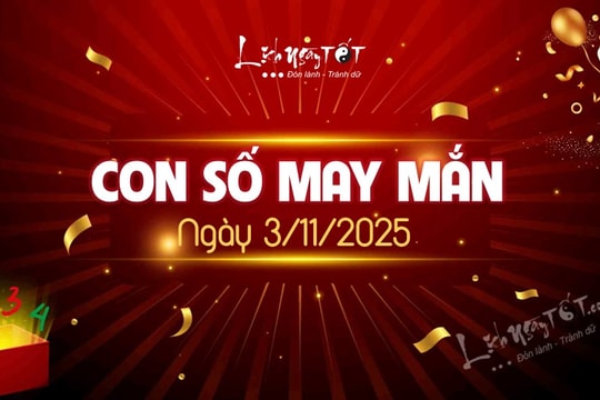 Con số may mắn hôm nay 3/11/2025 theo tuổi: Chọn số đổi vận, đời hanh thông