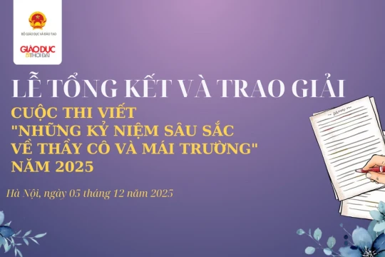 Trao giải cuộc thi 'Những kỷ niệm sâu sắc về thầy cô và mái trường' năm 2025