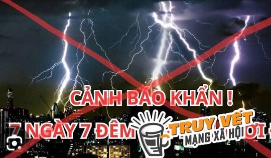 Sự thật thông tin "tối trời tối đất 7 ngày 7 đêm" đang lan truyền trên mạng