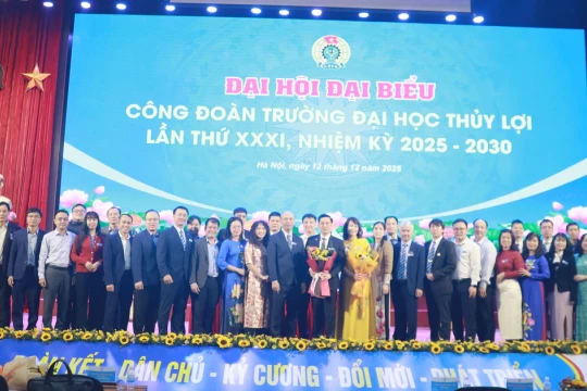 Công đoàn ĐH Thuỷ lợi: Phải tiếp tục khẳng định vai trò đại diện của người lao động
