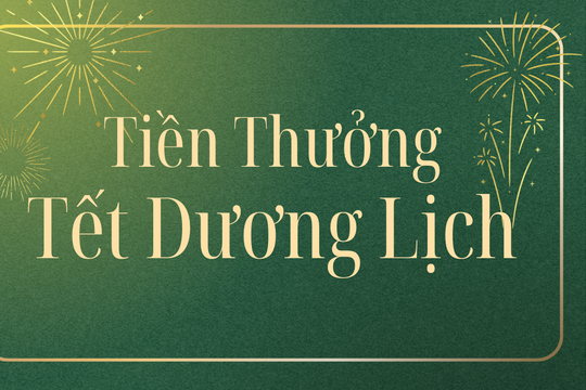 Tết Dương lịch 2026 có được thưởng?