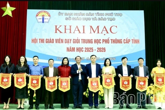 Phú Thọ khai mạc Hội thi giáo viên dạy giỏi THPT cấp tỉnh năm học 2025 - 2026