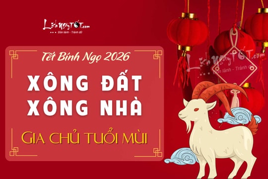 Xem tuổi xông nhà năm 2026 cho gia chủ tuổi Mùi đón ĐỈNH sự nghiệp, thu BẠC VÀNG đầy túi