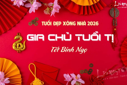 Xem tuổi xông nhà năm 2026 cho gia chủ tuổi Tỵ THĂNG HOA quyền lực và tiền bạc