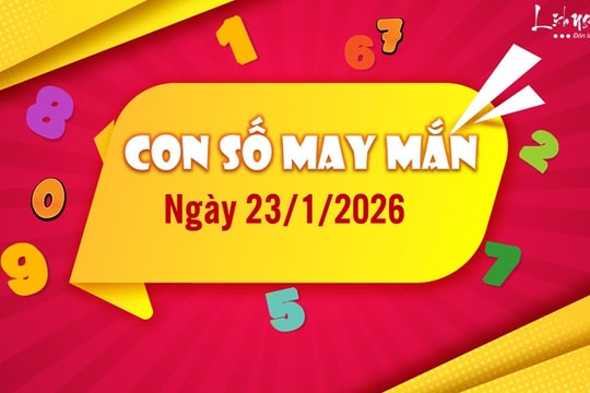 Con số may mắn hôm nay 23/1/2026 theo năm sinh: Chọn số ĐỔI ĐỜI