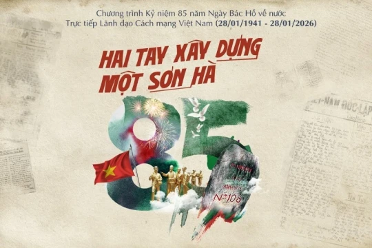 'Hai tay xây dựng một sơn hà' kỷ niệm 85 năm ngày Bác Hồ về nước