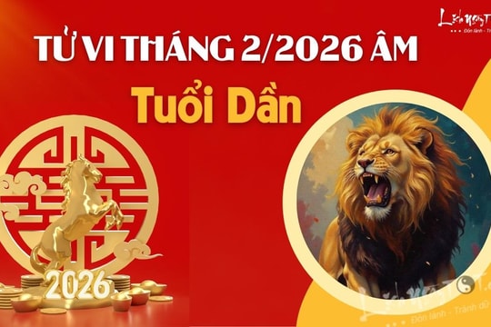 Tử vi tháng 2/2026 tuổi Dần âm lịch: Sống quá vô tư nên vất vả