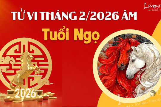 Tử vi tháng 2/2026 tuổi Ngọ âm lịch: Sức khỏe tụt dốc, chán công việc hiện tại