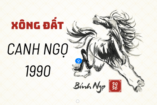 Tuổi xông đất năm 2026 cho gia chủ 1990 Canh Ngọ