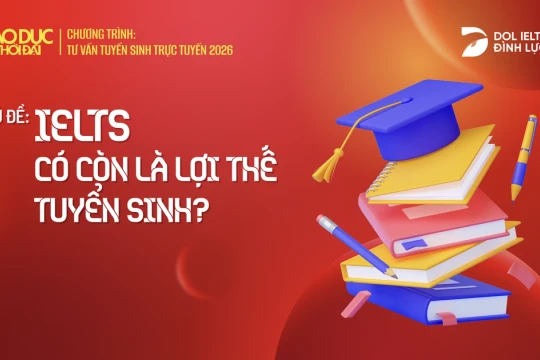IELTS có còn là lợi thế tuyển sinh?