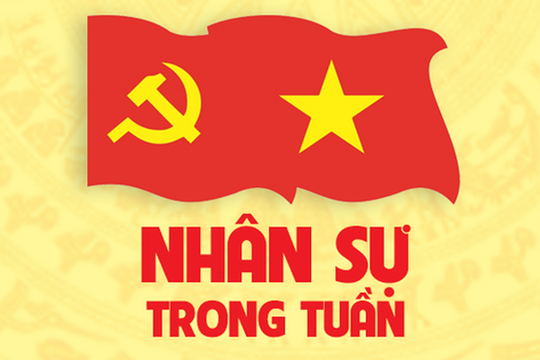 [Infographic] Nhân sự trong tuần: Nhiều lãnh đạo cấp cao tái cử