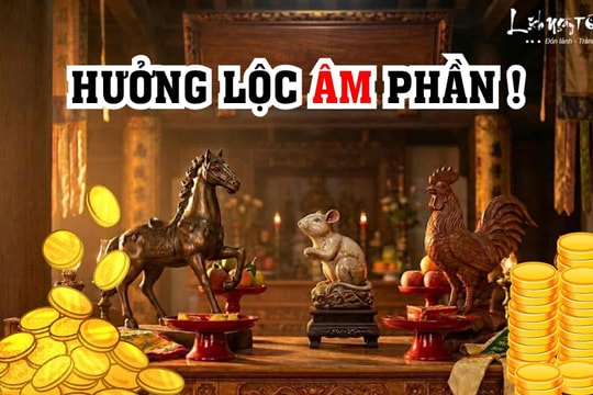 Từ nay tới cuối năm hưởng lộc ÂM phần rất dày, 3 tuổi được gia tiên độ trì khơi thông nguồn TIỀN, làm gì cũng TRÚNG lớn