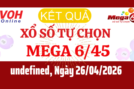 Vietlott MEGA 645 26/04 - Kết quả xổ số Vietlott hôm nay Chủ nhật 26/04/2026