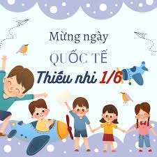 Ngày Quốc tế Thiếu nhi 01/6: Từ dấu ấn lịch sử đến giá trị nhân văn vượt thời gian